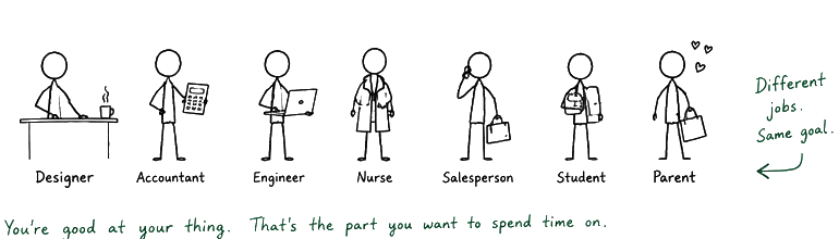 Hand-drawn people working as a designer, accountant, engineer, nurse, salesperson, student, and parent. Different jobs, same goal.